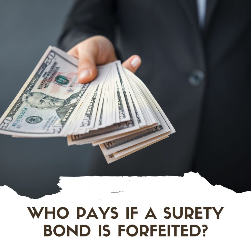 Who pays if a Surety Bond is forfeited? - A principal is paying money to the obligee.