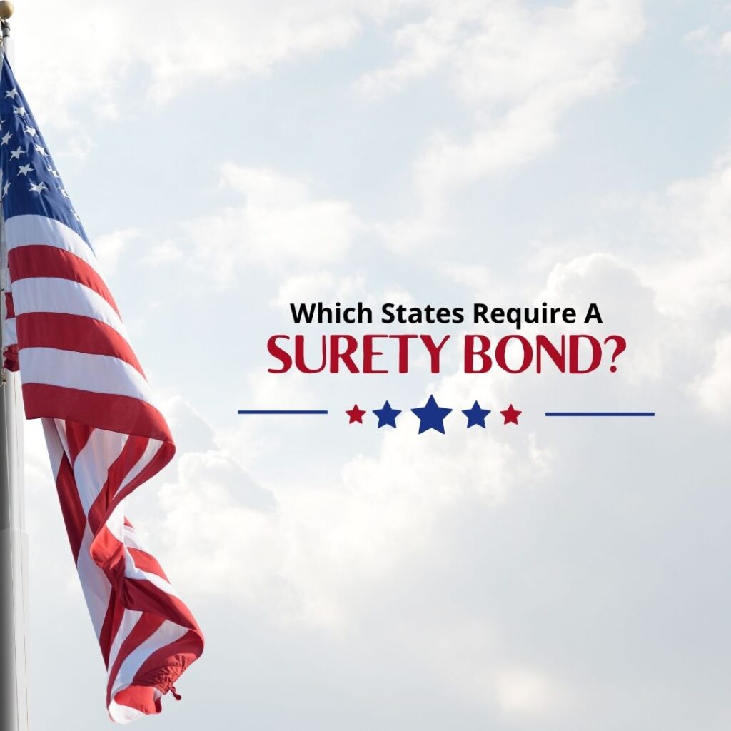 Which States Require A Surety Bond? - A USA flag.